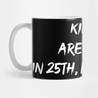 Kings Are Born in 25th, December Mug